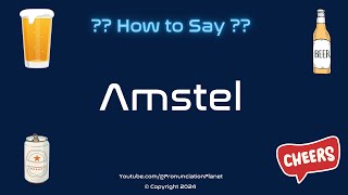 How to Pronounce Amstel CORRECTLY  Pronunciation Planet [upl. by Melamed754]