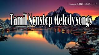 Tamil Nonstop Melody Songs Collection [upl. by Corvese]