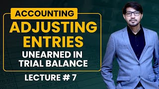 7 Unearned in trial balance adjusting Entries  Adjusting Entries of unearned and income [upl. by Cherianne]