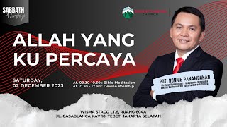 Ibadah Raya Sabat MCC 02 Des 2023  “Allah Yang Ku Percaya” by Pdt Ronnie Panambunan [upl. by Terrilyn273]