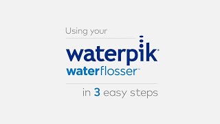 How to Floss with a Waterpik™ Water Flosser in 3 Simple Steps [upl. by Thamos]