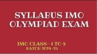 Syllabus for Class 1 to 6 IMO Olympiad Exam [upl. by Hbahsur]