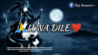 LUNA DILE😢💔  Fer Angell  rap romantico 2021  rap triste para llorar 😍letra [upl. by Pachston]