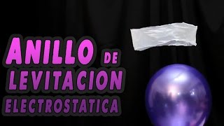 Anillo de levitación electrostática │ Experimento Fácil [upl. by Ikkaj]