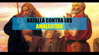 LA BATALLA CONTRA LOS AMALECITAS [upl. by Kihtrak471]