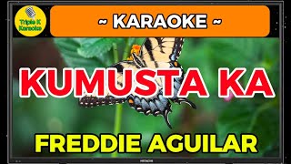 Kamusta Ka  Freddie Aguilar Karaoke OPM Song With Lyrics [upl. by Adelaja]