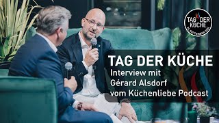 TAG DER KÜCHE 2024  Interview mit Gérard Alsdorf vom Küchenliebe Podcast [upl. by Pope]