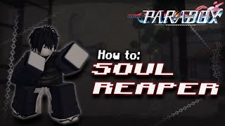 How To Become A Soul Reaper In PARADOX [upl. by Siriso301]