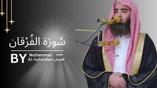 Surah Alfurqan  Muhammad Al luhaidan  best reciter peace recitation [upl. by Alliehs]