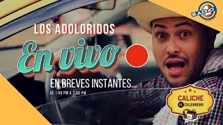 🔴 EN VIVO Los adoloridos con Caliche El Culebrero [upl. by Leah93]