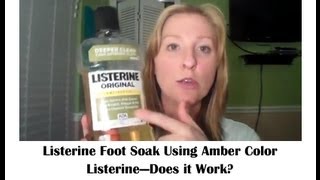 Does it Work Amber Listerine Foot Soak [upl. by Okubo791]