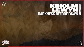 Kiholm amp Lewyn  Darkness Before Dawn Extended Mix [upl. by Ingunna]