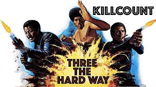 Three the Hard Way 1974 Jim Brown Fred Williamson amp Jim Kelly killcount [upl. by Novehc]