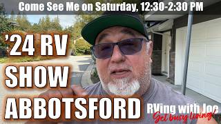 RVingWithJoe MeetUp I would LOVE to see you Saturday Sep 21  the RV Show in Abbotsford [upl. by Nwahser]