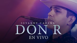 Jovanny Cadena  DON R En Vivo [upl. by Conway]