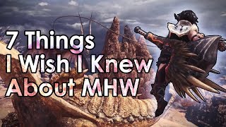 Monster Hunter World 7 Tips I Wish I Knew Before I Started Beginner Tips [upl. by Cathrine]