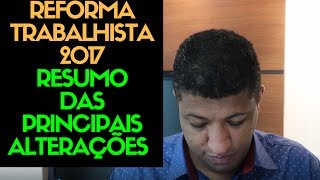 Reforma Trabalhista 2017  Um Resumo das 15 Principais Mudanças  REFORMA TRABALHISTA 2019 [upl. by Nanon363]