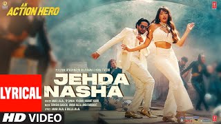 Jehda Nasha Lyrical An Action Hero  Ayushmann Nora Tanishk Faridkot Amar IP SinghYohaniHarjot [upl. by Volding]