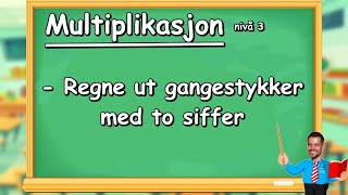 Multiplikasjon  Regne gangestykker med to siffer Matematikk 57 [upl. by Luapleahcim]