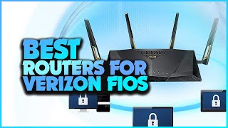 Speed Up Your Internet Top 5 Routers for Verizon Fios Revealed [upl. by Marchall732]