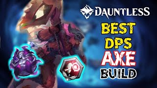 DAUNTLESS BEST DPS AXE BUILD  AXE GAMEPLAY AND BUILD  DAUNTLESS 2024 [upl. by Faires]