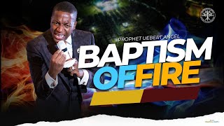 Baptism of Fire  Prophet Uebert Angel [upl. by Sheeb]