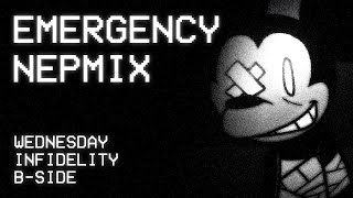 EMERGENCY Nepmix Wednesday Infidelity BSide [upl. by Aubreir]