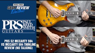 PRS S2 McCarty 594 VS McCarty 594 Thinline Review No Talking [upl. by Sadoff]