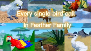 Every single bird call in Feather Family🪶OUTDATEDpart 2 in description [upl. by Krigsman739]