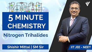 Nitrogen Trihalides  5 min Chemistry  Inorganic  Shishir Mittal Sir [upl. by Sidnal427]