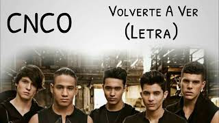 CNCO  VOLVERTE A VER LETRAS [upl. by Anialed]