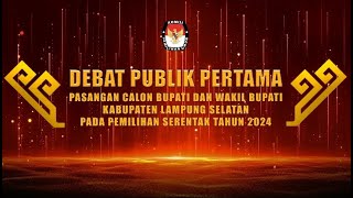 DEBAT PUBLIK PERDANA PASANGAN CALON BUPATI amp WAKIL BUPATI LAMPUNG SELATAN 2024 [upl. by Eppesiug874]