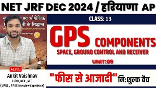 Class 13  GPS COMPONENTS  निःशुल्क बैच  GEOGRAPHICAL TECHNIQUES  ANKIT SIR  NET JRF  GEOGRAPHY [upl. by Nada]