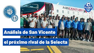 Análisis de San Vicente y Las Granadinas el siguiente rival de la Selecta [upl. by Suoinuj]