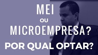 Abrir MEI ou Microempresa Qual é a melhor Opção  dica para abertura de empresa com Paulo Oliveira [upl. by Cimbura780]