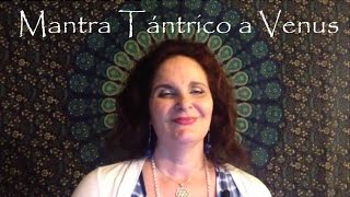 Mantra Tántrico a Venus [upl. by Rehteh]