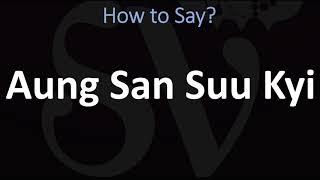 How to Pronounce Aung San Suu Kyi CORRECTLY [upl. by Apollus]