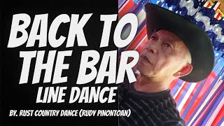 BACK TO THE BAR LINE DANCE  by RUST COUNTRY DANCE RUDY PINONTOAN [upl. by Monte208]