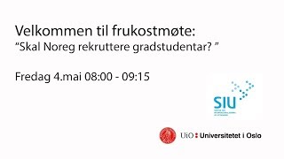 Frukostmøte Skal Noreg rekruttere gradstudentar [upl. by Meris]