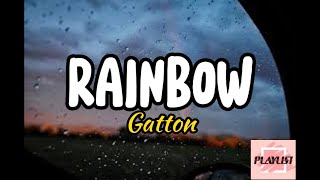 Gatton  RAINBOW Lyrics  When the sky is finally open [upl. by Aissert]