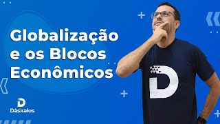 GLOBALIZAÇÃO E OS BLOCOS ECONÔMICOS [upl. by Elrae]