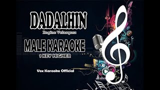 DADALHIN l Regine Velasquez l MALE KARAOKE 1 KEY HIGHER [upl. by Epner233]