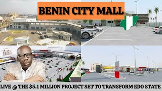 The 51 Million BENIN CITY MALL Project Transforming BENIN CITY EDO STATE [upl. by Assirual]