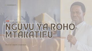 🔴LIVEPROPHETICSUNDAYSERVICE  NGUVU YA ROHO MTAKATIFU  PROPHET SIMON CHARISMA 15092024 [upl. by Igenia]