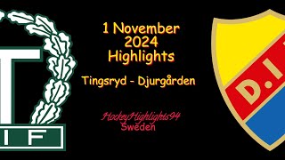 TINGSRYD VS DJURGÅRDEN  1 NOVEMBER 2024  HIGHLIGHTS  HOCKEYALLSVENSKAN [upl. by Ahsas]