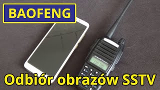 BAOFENG  Jak odebrać obrazki SSTV z balonu stratosferycznego [upl. by Howie704]