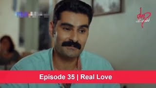 Pyaar Lafzon Mein Kahan Episode 35  Real Love [upl. by Brigid457]