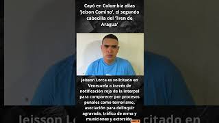 Cayó en Colombia alias ‘Jeison Comino’ el segundo cabecilla del ‘Tren de Aragua’ [upl. by Badr319]