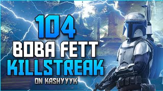 STAR WARS™ Battlefront™ II MAX Level 1000 Boba Fett 104 Killstreak Kashyyyk  Galactic Assault [upl. by Ramor814]