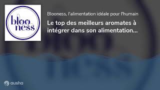 Le top des meilleurs aromates à intégrer dans son alimentation pour la santé [upl. by Wolliw102]